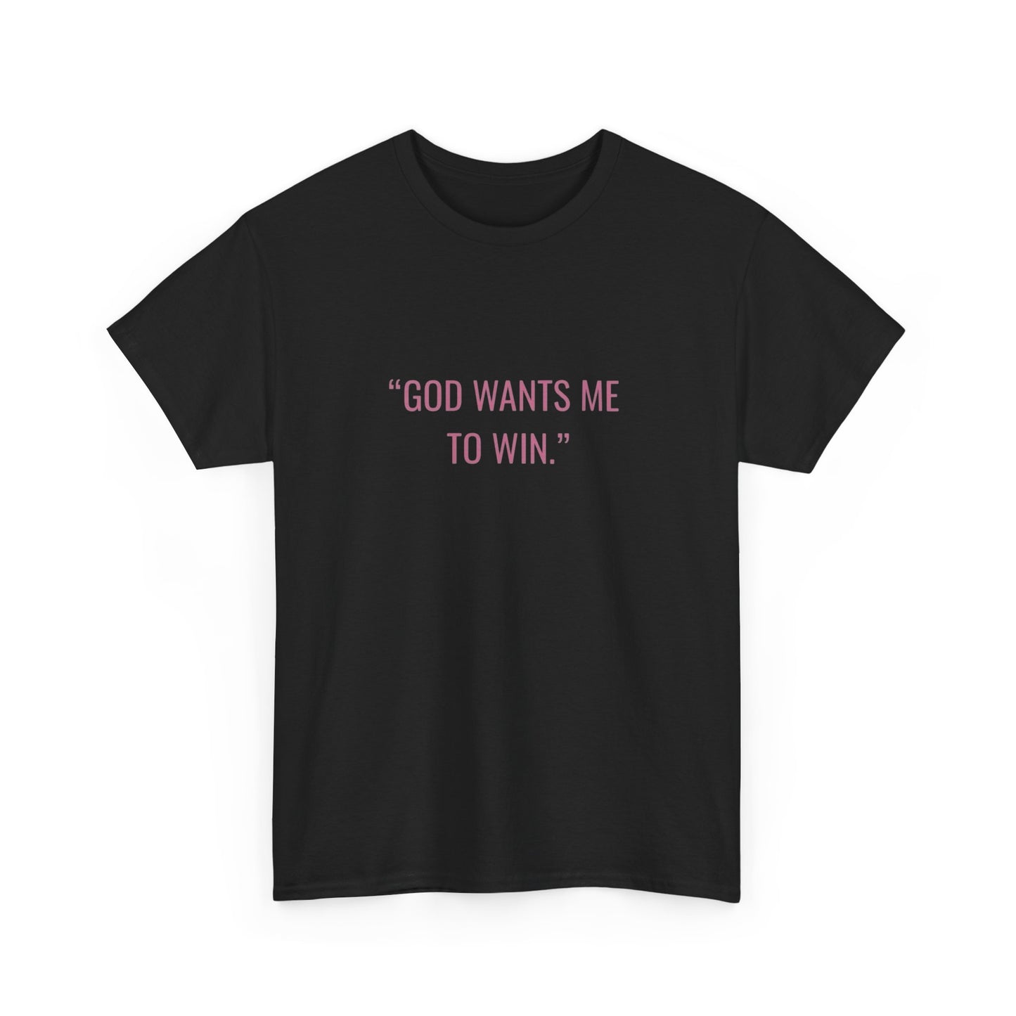 God Wants Me To Win Graphic T Shirt NEW ADULT Tee