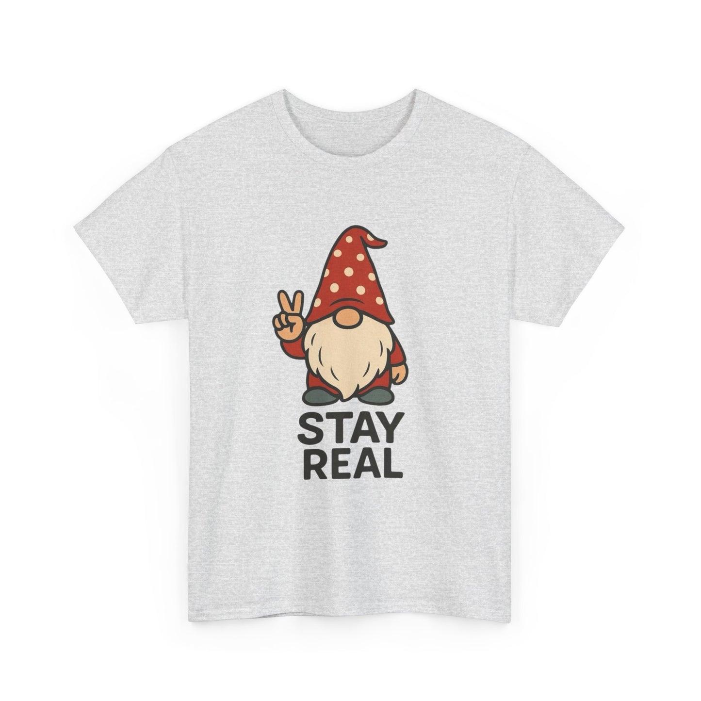 Stay Real Funny Graphic T Shirt Heavy Cotton Tee