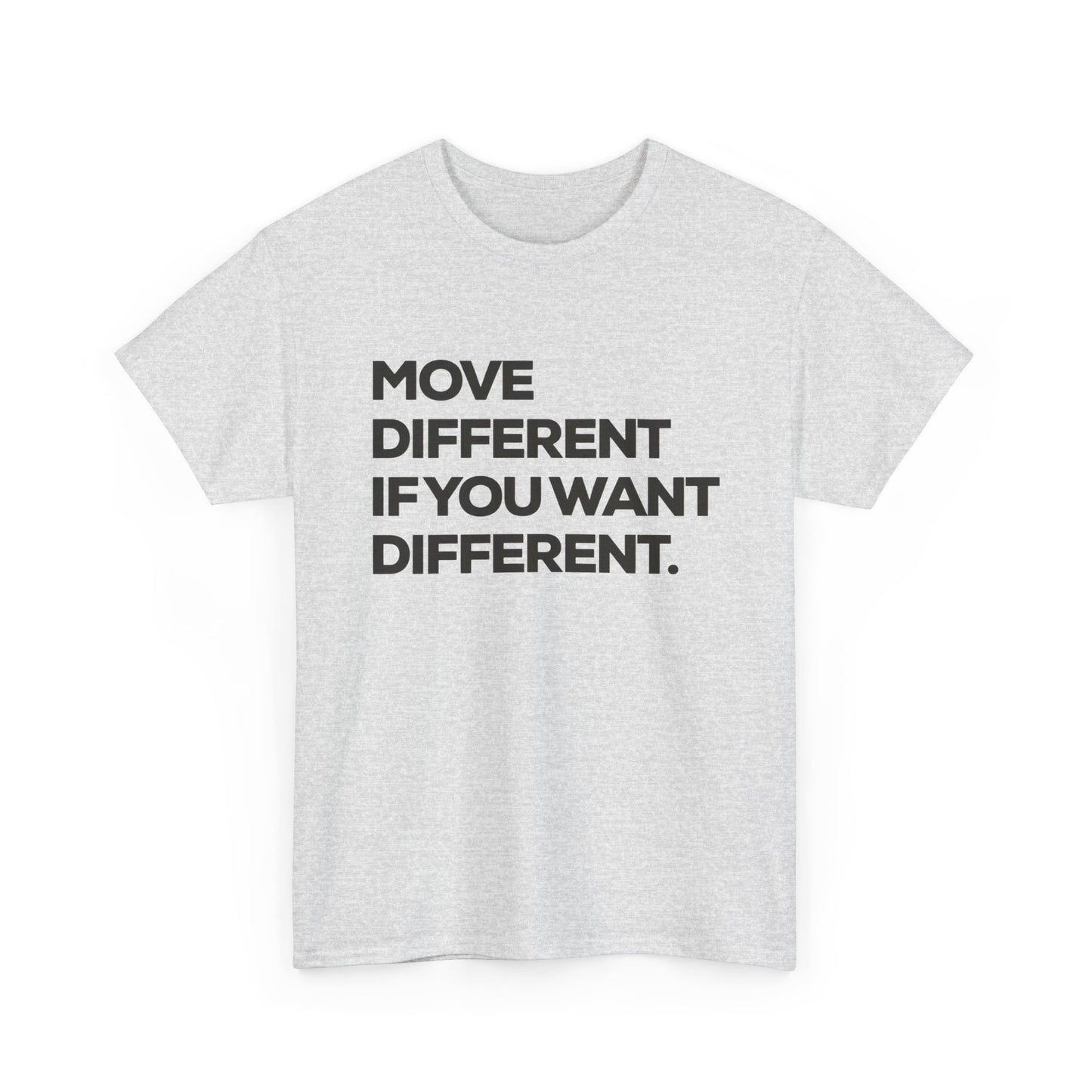Move Different If You Want Different Graphic T Shirt NEW ADULT Tee