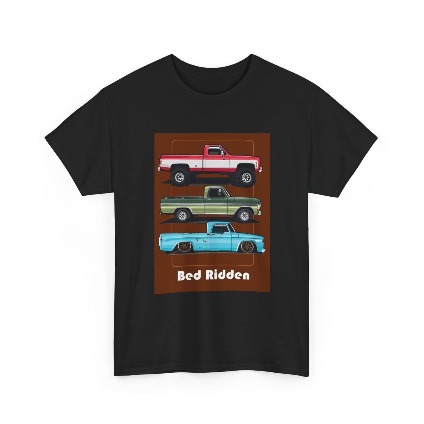 Bed Ridden Trucks Tshirt Ford Chevy And Dodge Vintage Pickups America Unisex