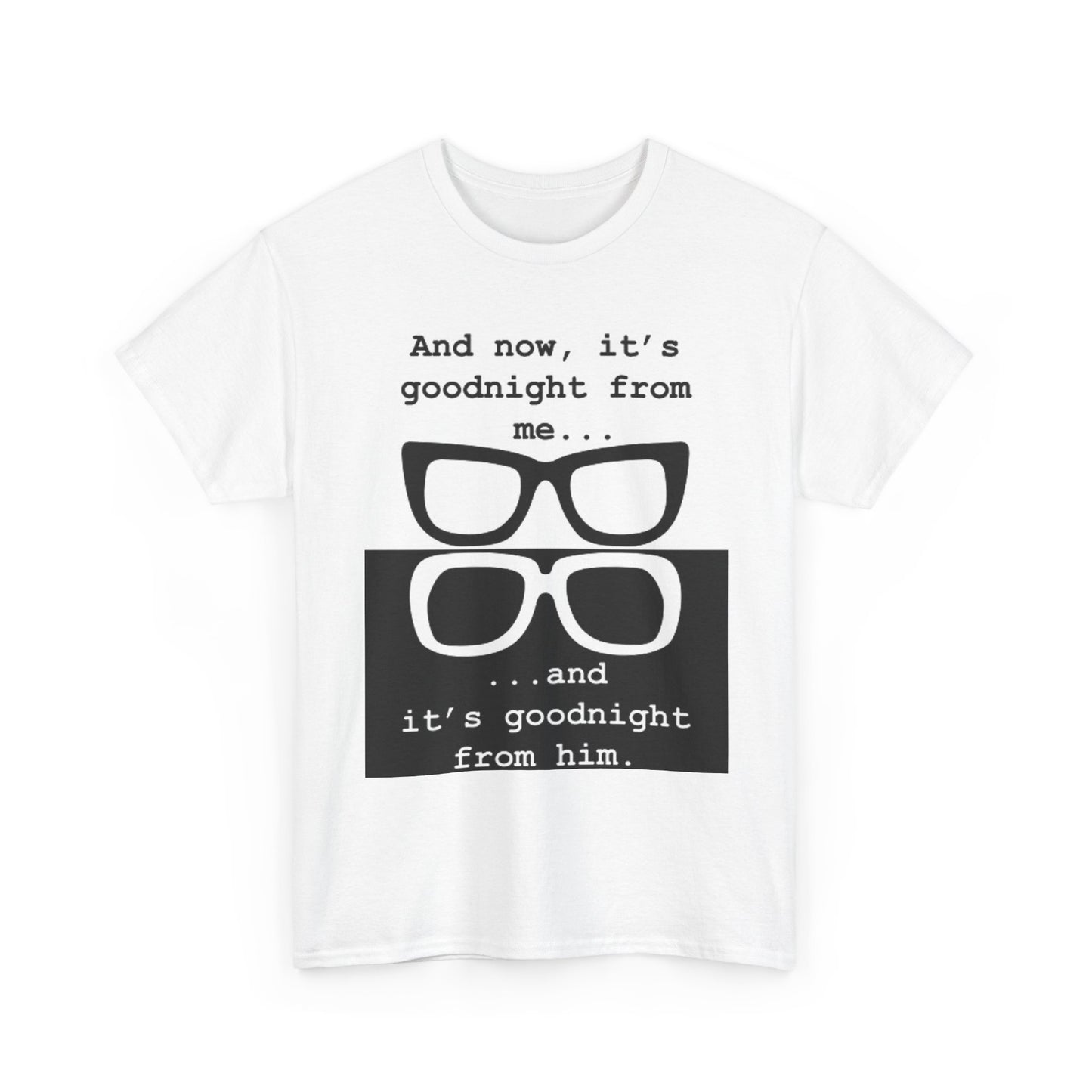 Its Goodnight T Shirt BRAND NEW Apparel Unisex Graphic Tee USA