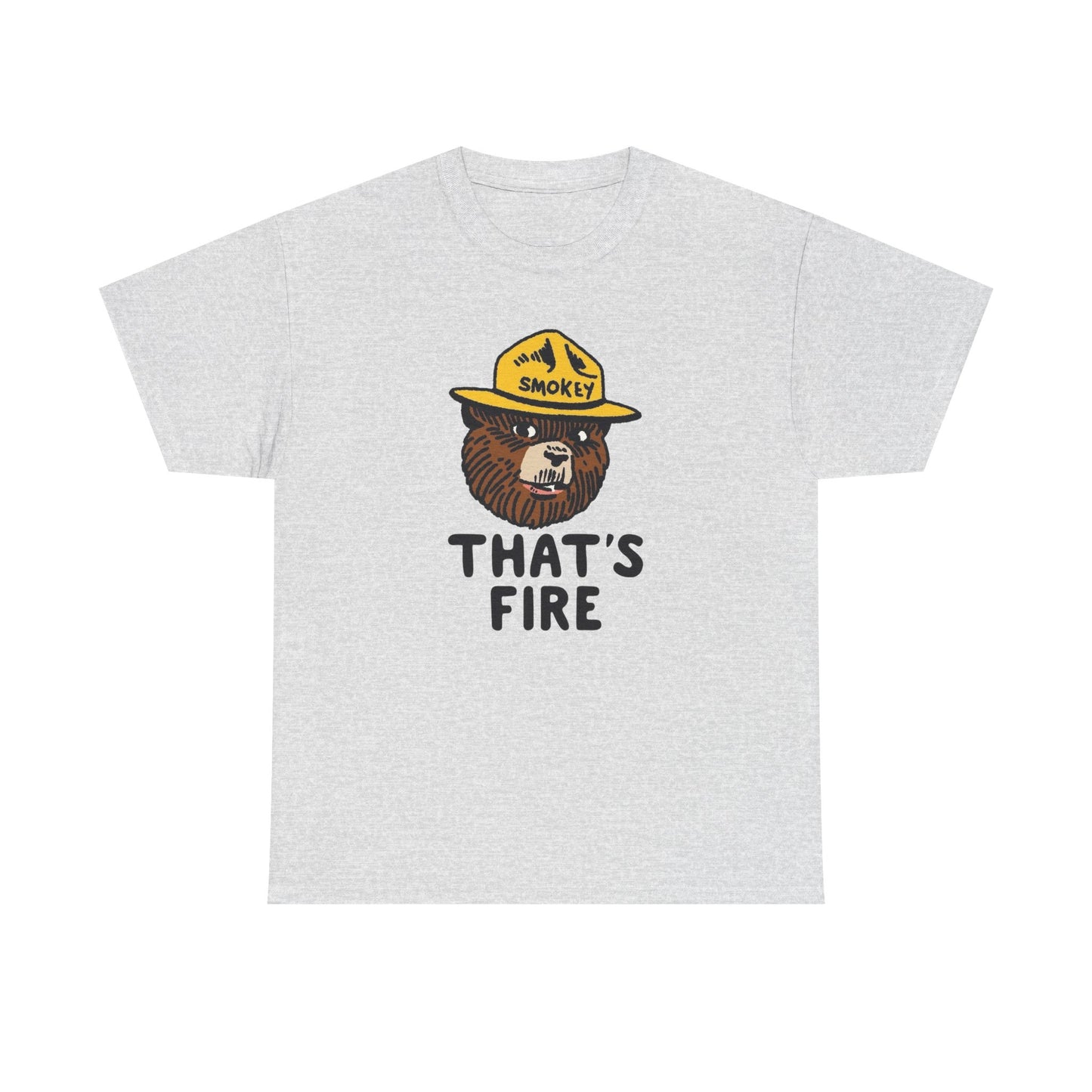 That's Fire Smokey The Bear Graphic T-Shirt Gift NEW Unisex Heavy Cotton Tee