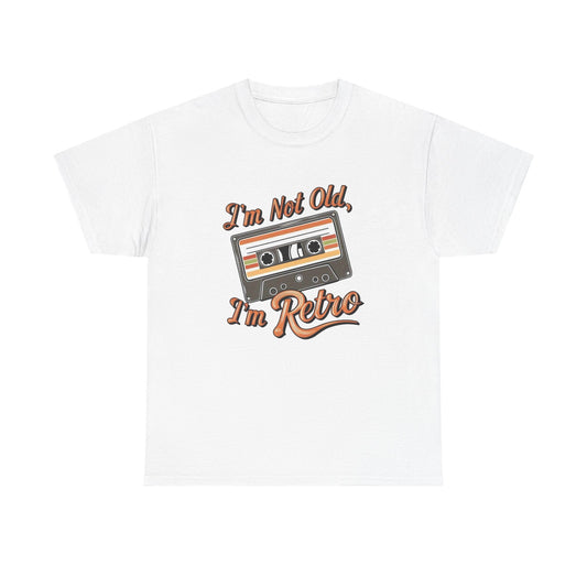 I'm Not Old I'm Retro Graphic T Shirt NEW Unisex Heavy Cotton Tee