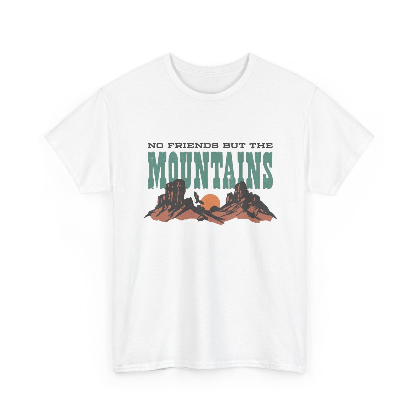 No Friends But The Mountains Graphic T Shirt NEW ADULT TEE Cotton