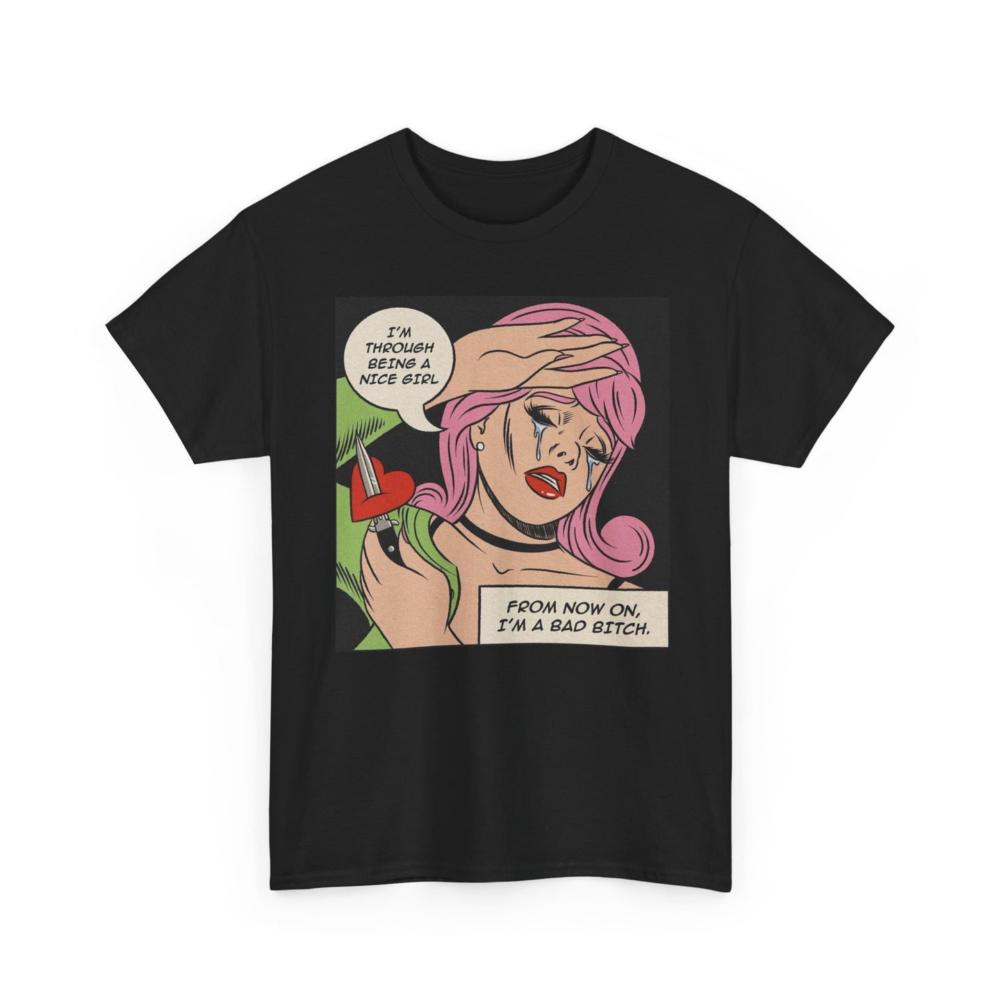 Through Being A Nice Girl T Shirt Unisex Heavy Cotton Tee
