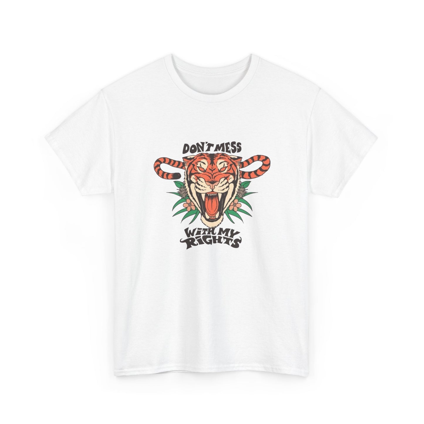 Don't Mess With My Rights Women's Graphic T Shirt Unisex Heavy Cotton Tee