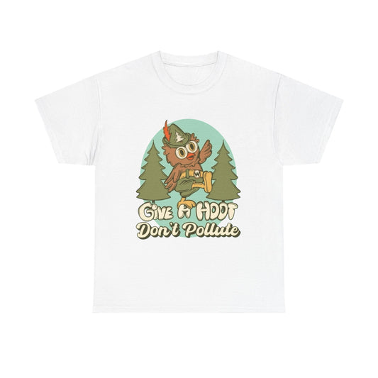 Give A Hoot Don't Pollute Graphic T Shirt Unisex Heavy Cotton Tee