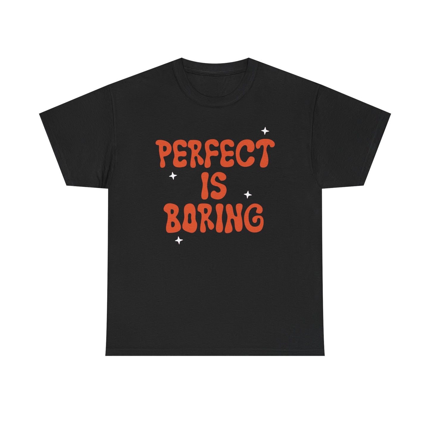 Perfect Is Boring Graphic T Shirt NEW ADULT Unisex Heavy Cotton Tee