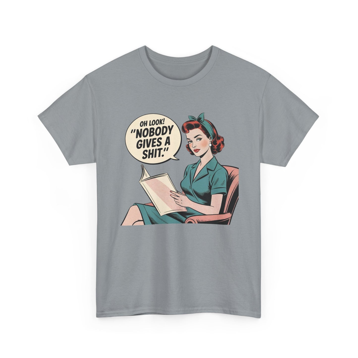 Oh Look No One Cares Funny Vintage Pinup Graphic T Shirt NEW Unisex Heavy Cotton