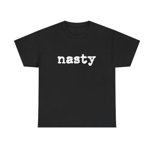 Nasty Funny T Shirt Graphic Unisex Heavy Cotton Tee NEW GIFT