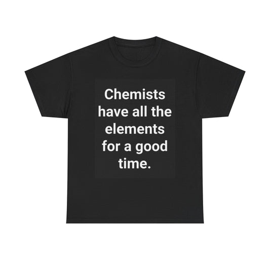Chemist Have All The Elements Funny Graphic Shirt Retro Unisex Heavy Cotton Tee