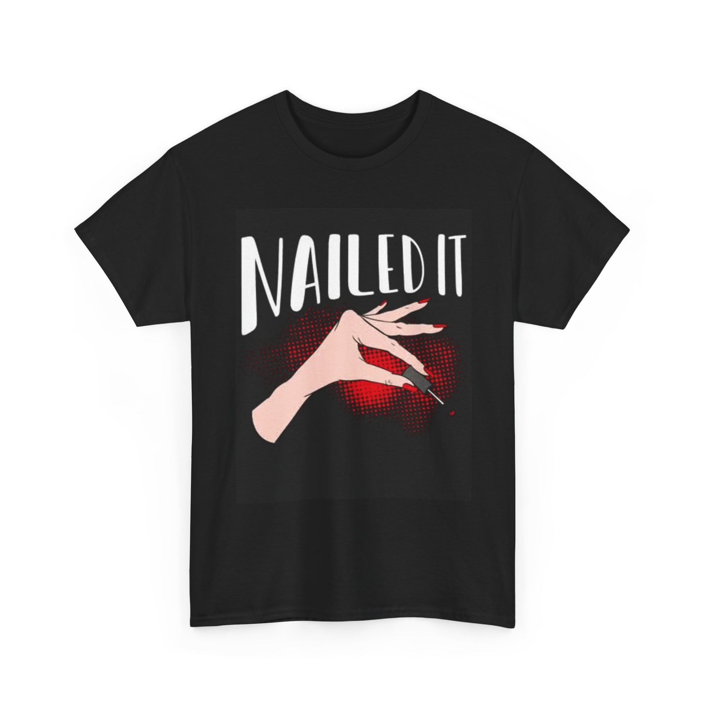 Nailed It Nail Tech Shirt Funny Gift Sexy Salon Unisex Heavy Cotton Tee