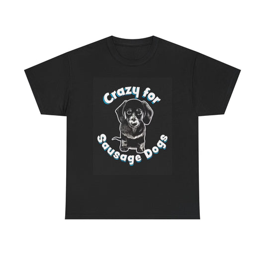 Crazy For Sausage Dogs Funny Shirt Dachshund Puppy Unisex Heavy Cotton Tee