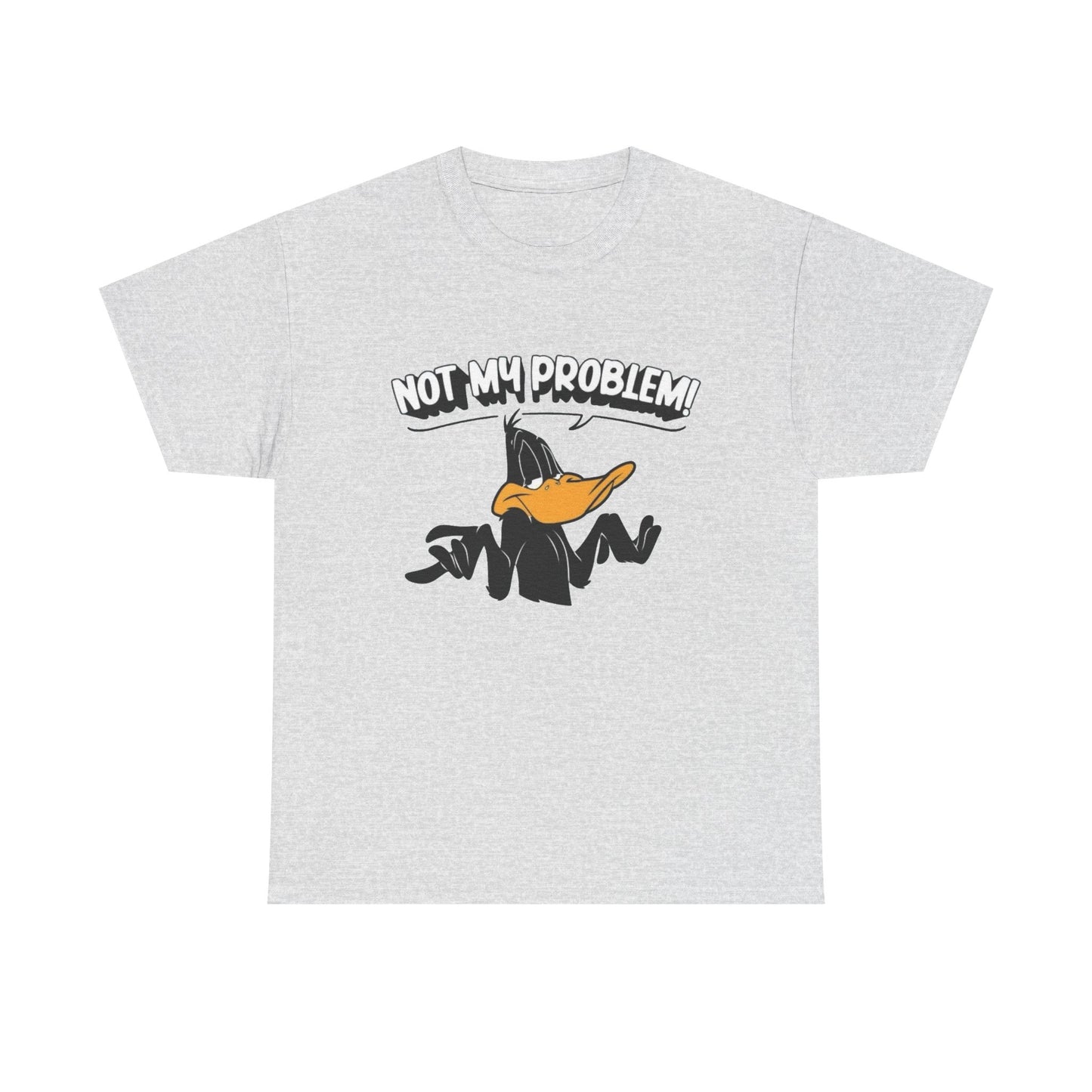 Not My Problem Funny Graphic T Shirt Unisex Heavy Cotton Tee