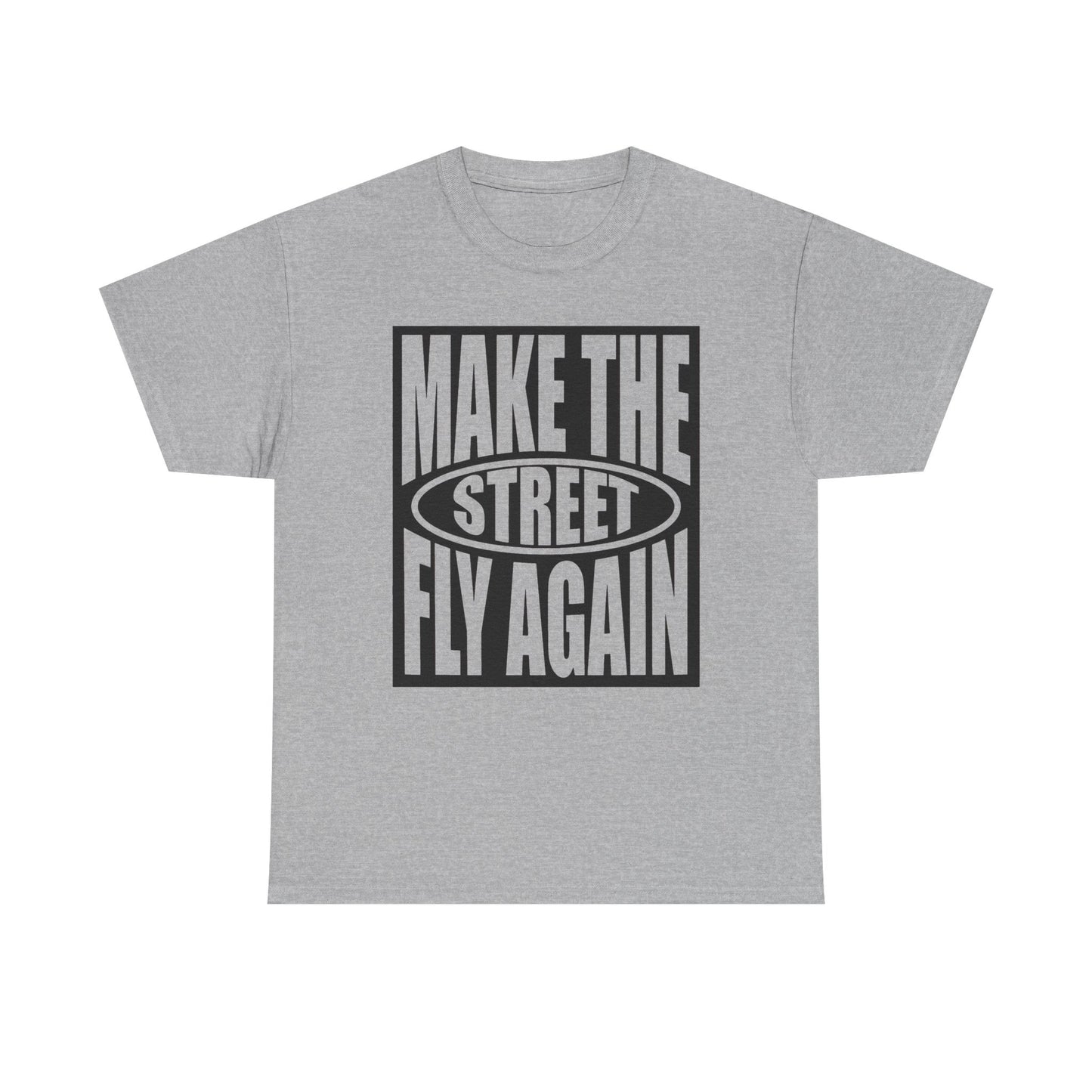 Make The Street Fly Again Graphic T Shirt NEW Adult Regular Sizing Tee