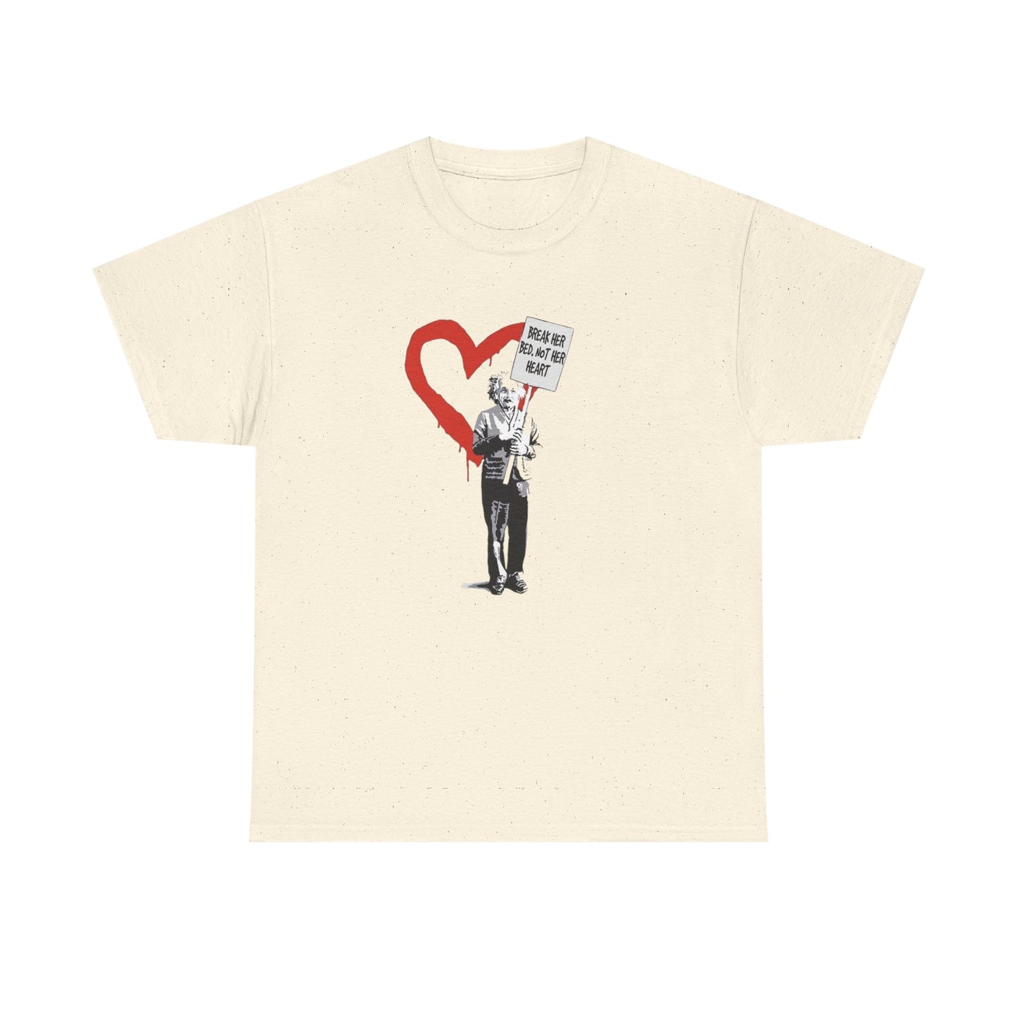 Break Her Bed Not Her Heart Graphic T-Shirt Unisex Heavy Cotton Tee NEW