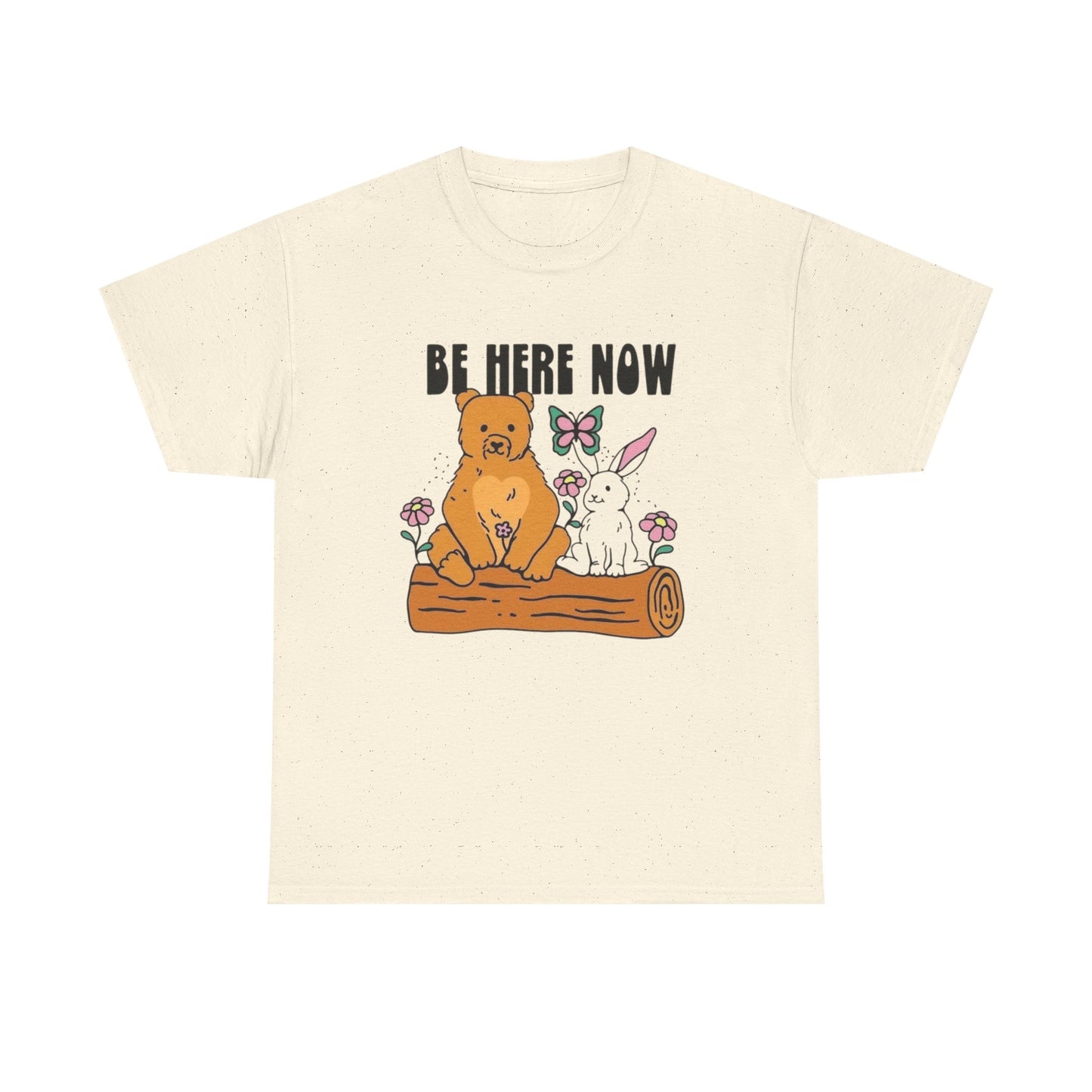 Be Here Now Graphic T Shirt Unisex Heavy Cotton Tee