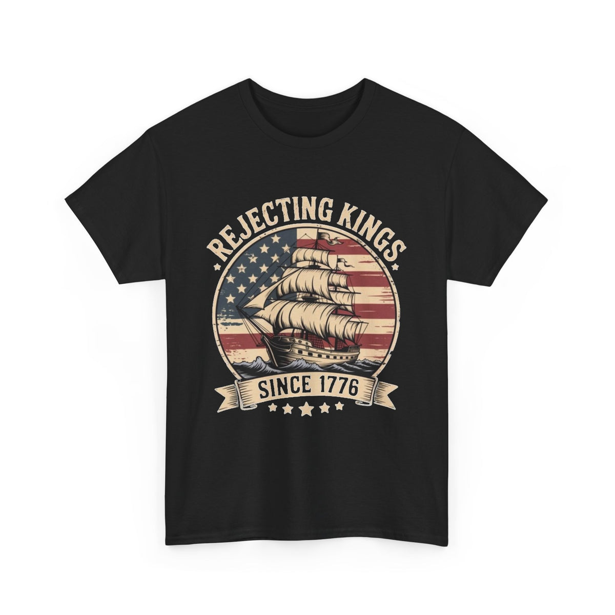 Rejecting Kings Since 1776 USA Graphic T Shirt Men's Heavy Cotton Tee