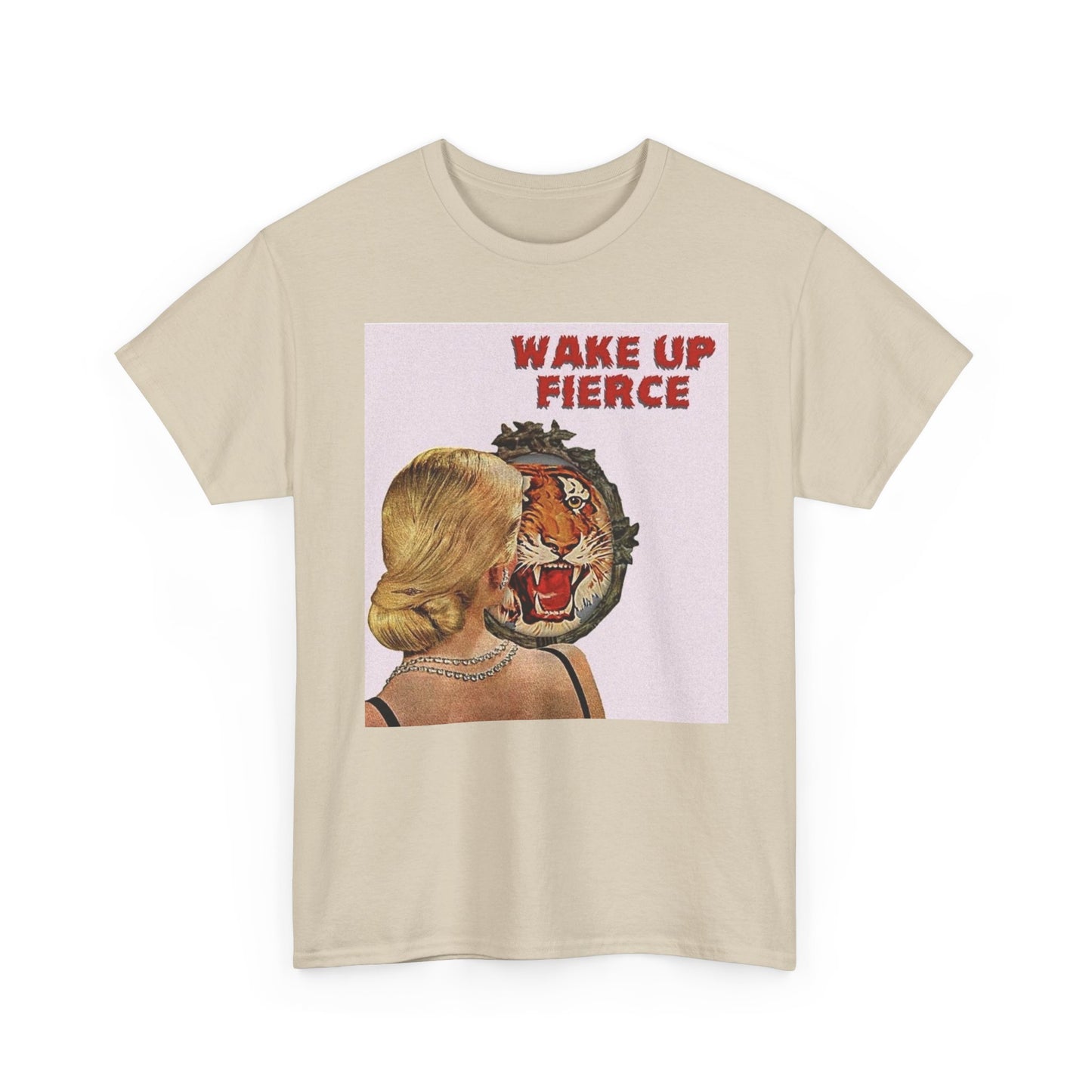 Wake Up Fierce Graphic T-Shirt Women's Heavy Comfy Cotton Tee