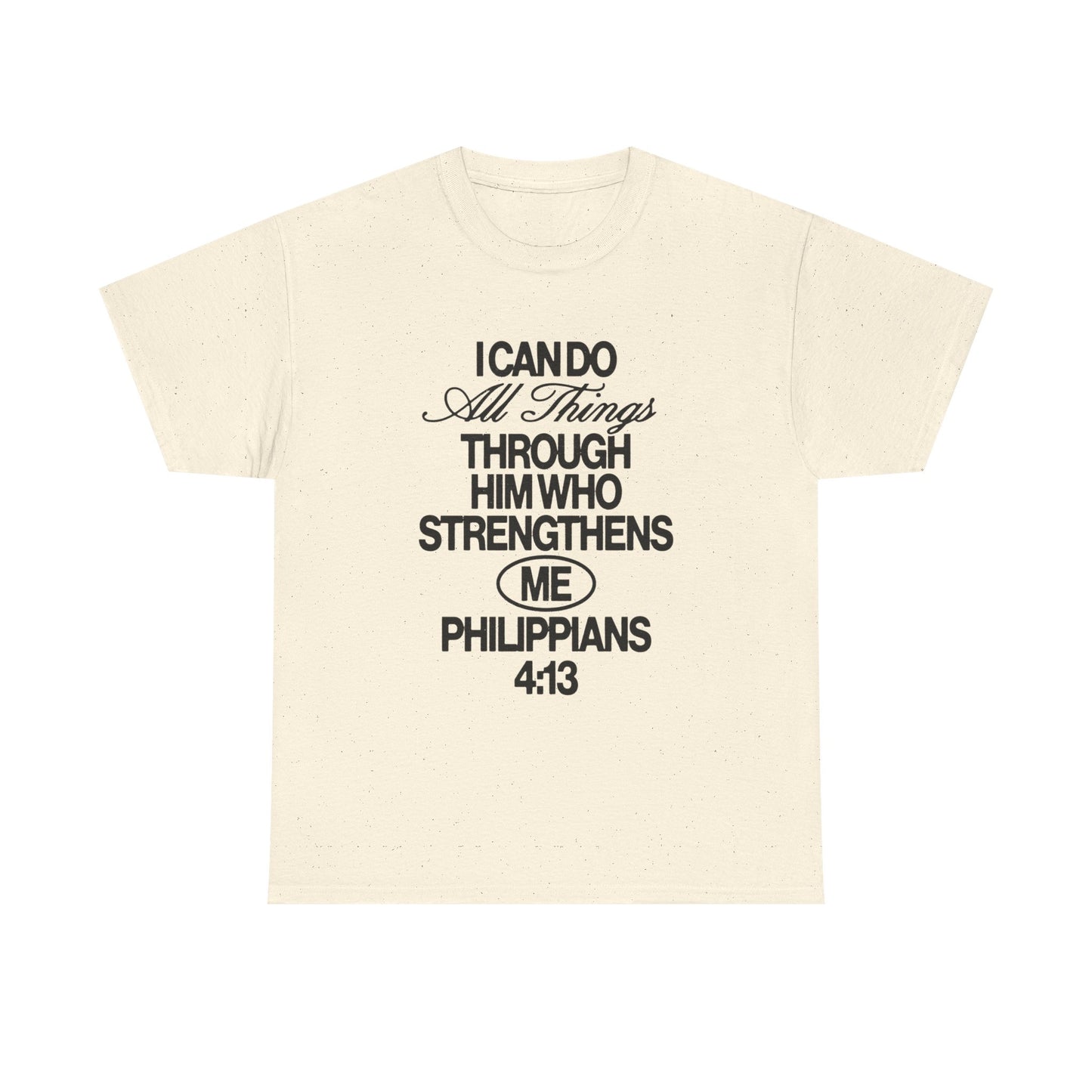 I Can Do All Things Through  Him Jesus Graphic T Shirt ADULT NEW