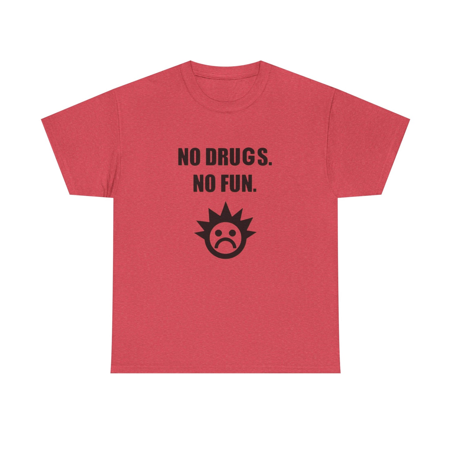 No Drugs No Fun Graphic T Shirt NEW Adult Unisex Heavy Cotton Tee