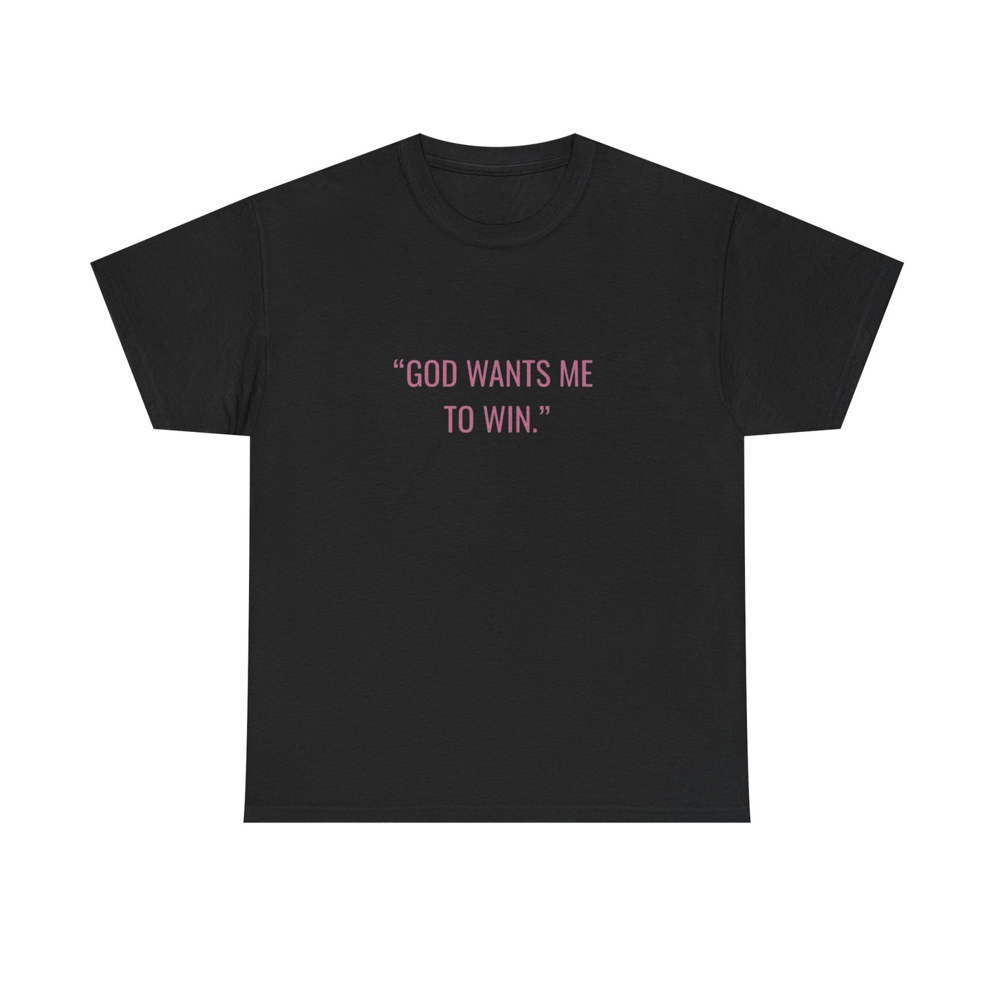God Wants Me To Win Graphic T Shirt NEW ADULT Tee