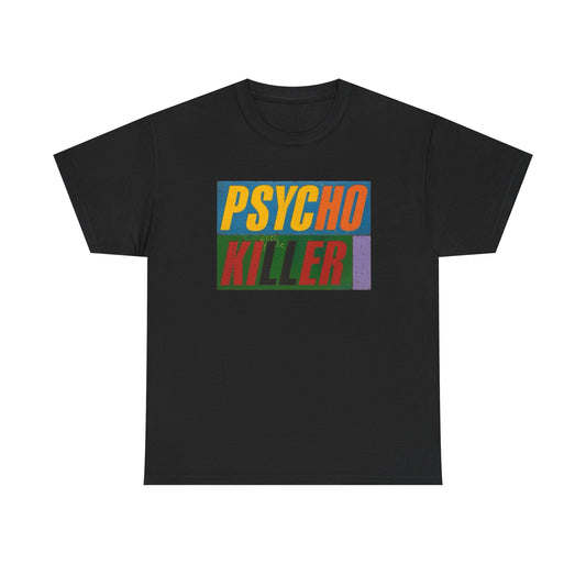 Psycho Killer Graphic T Shirt Unisex Heavy Cotton Tee Gift New