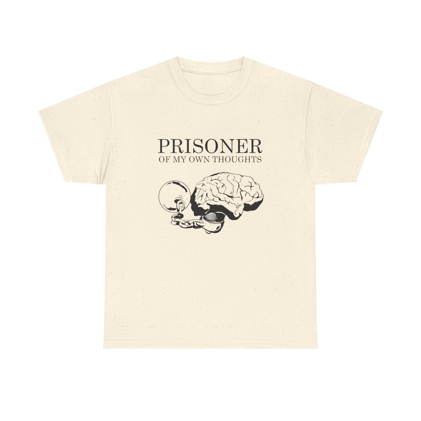 Prisoner Of My Own Thoughts Graphic T Shirt NEW GIFT Unisex Heavy Cotton Tee