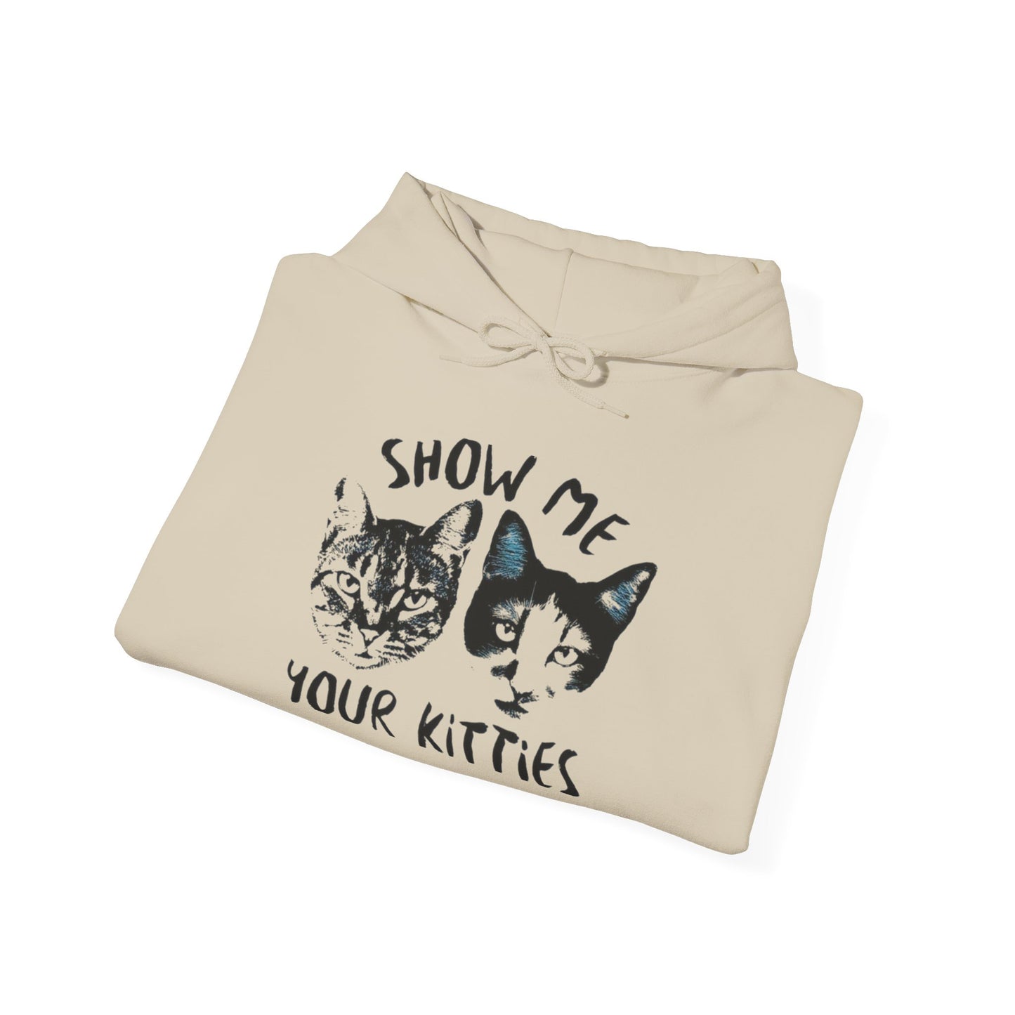 Show Me Your Kitties Funny Graphic Hoodie Unisex Heavy Blend™ Hooded Sweatshirt