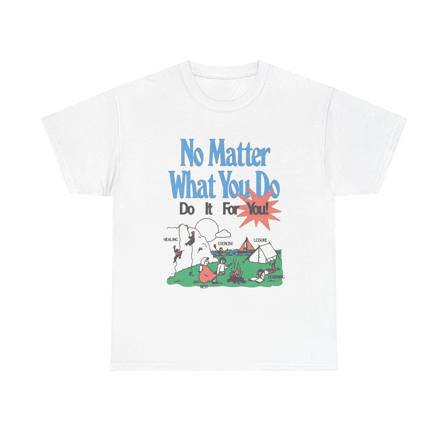 Do It For You Graphic T Shirt Unisex Heavy Cotton Tee