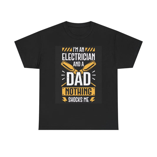 Im An Electrician Dad Funny Graphic T Shirt Blue Collar Unisex Heavy Cotton Tee