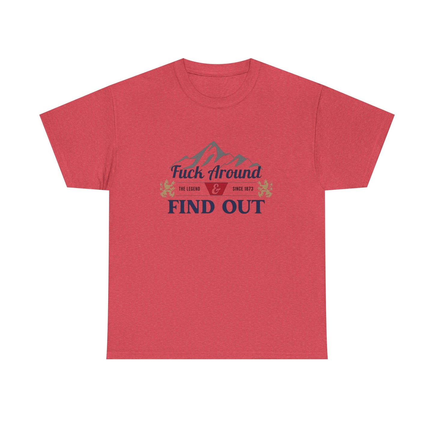F Around And Find Out Graphic T Shirt ALL SIZES Tee Unisex Heavy Cotton