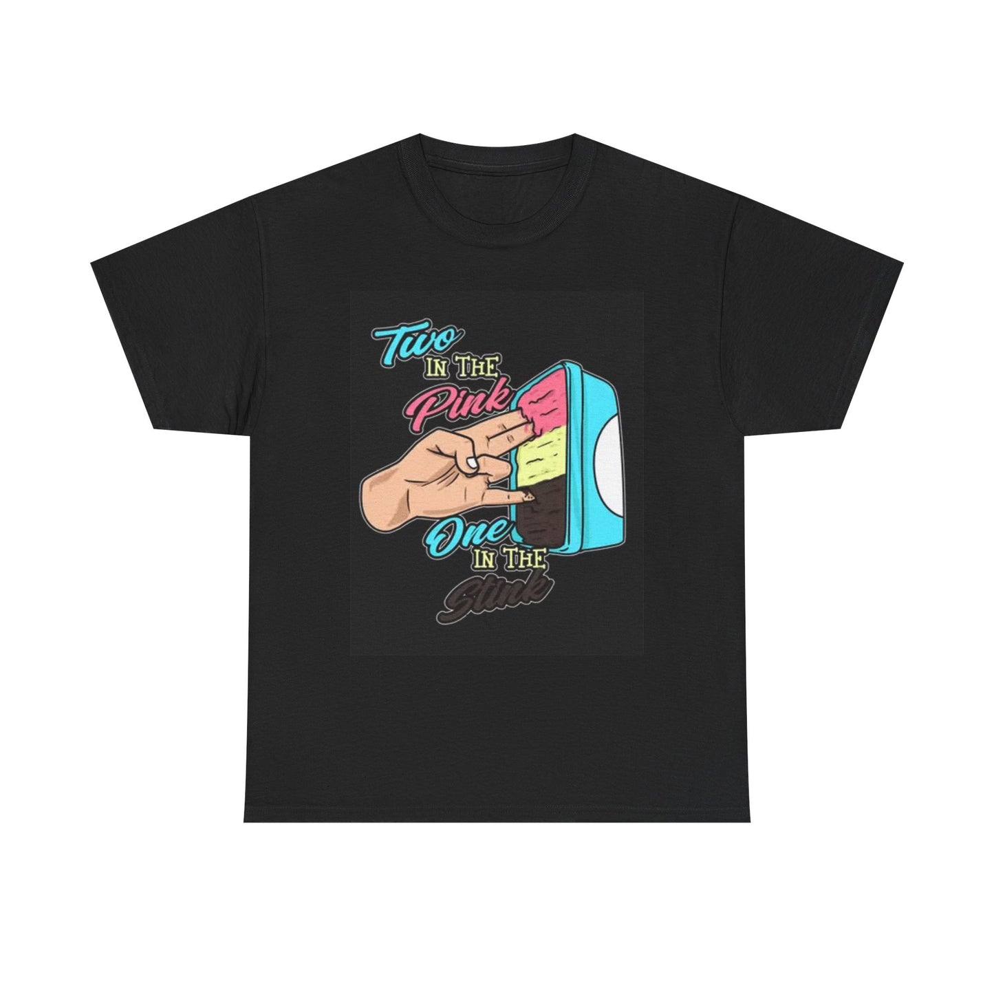 Two In The Pink Funny Graphic T Shirt BRAND NEW Apparel Unisex Heavy Cotton Tee