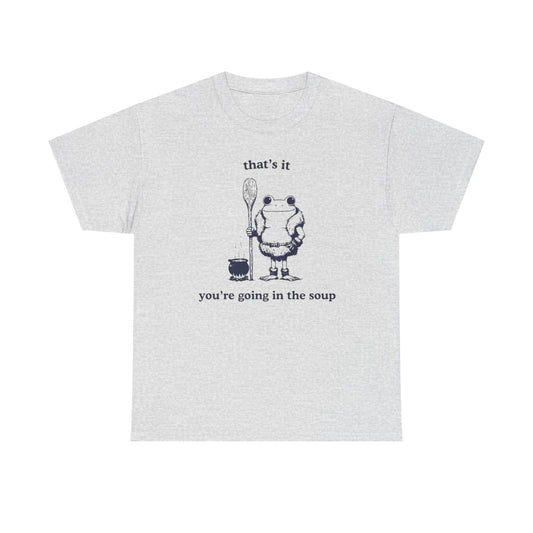 Your Going In The Soup Funny Frog Graphic T Shirt NEW Heavy Cotton Tee