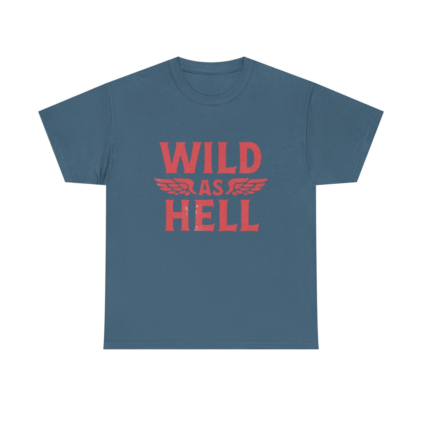 Wild As Hell Graphic T Shirt NEW Unisex Heavy Cotton Tee