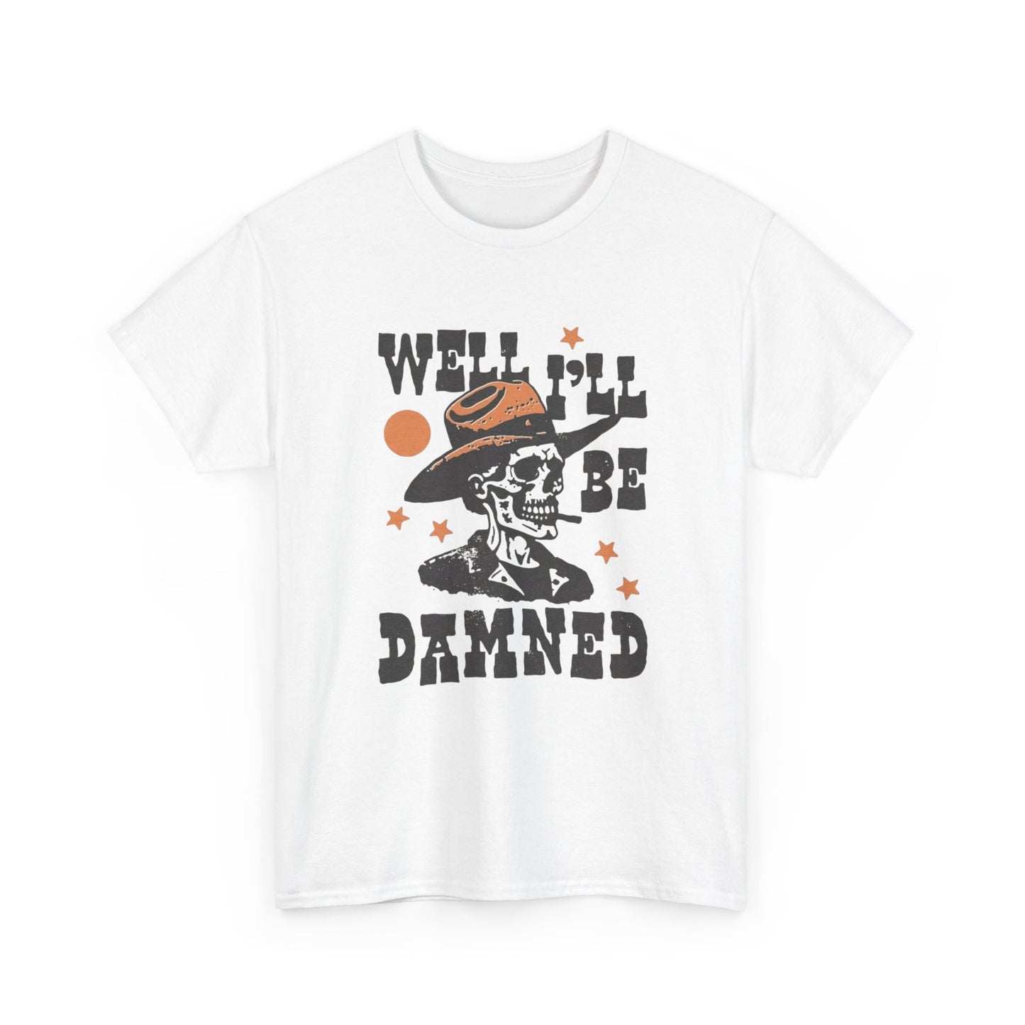 Well Ill Be Damned Graphic T Shirt NEW Adult Tee