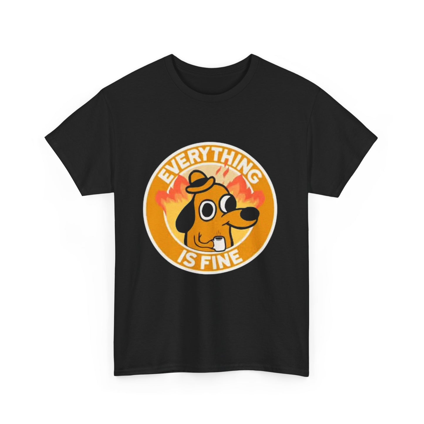 Everything Is Fine Funny Graphic T Shirt Fire Burning Dog Coffee Unisex