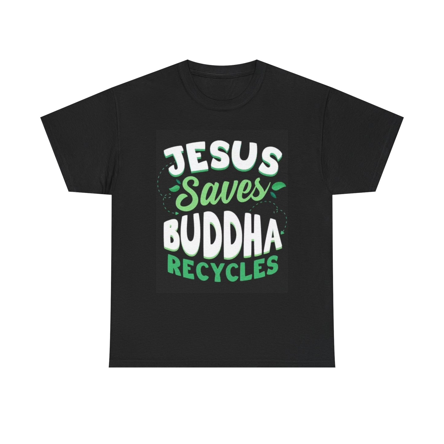 Jesus Saves Budda Recycles Graphic T Shirt Retro  Funny Unisex Heavy Cotton Tee