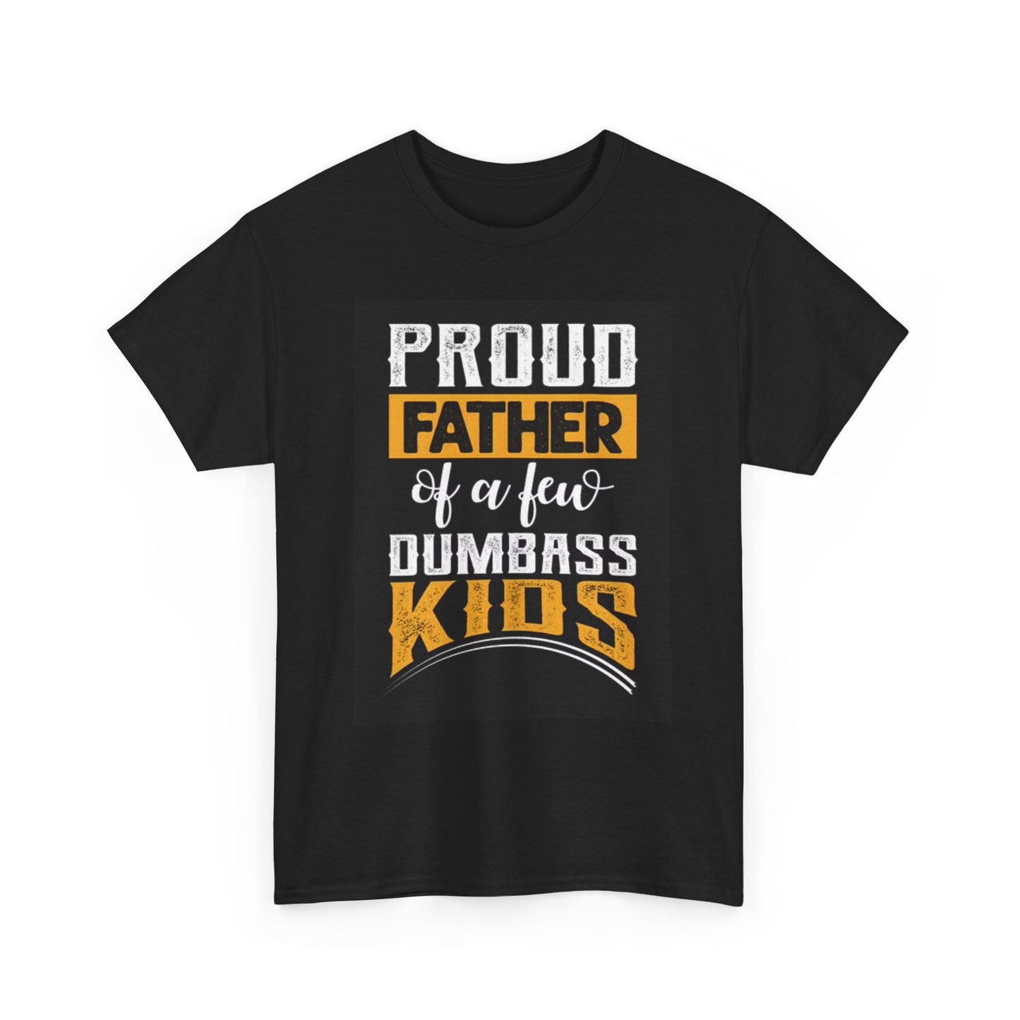 Proud Father T Shirt Funny Dad Jokes Graphic Gift Unisex Heavy Cotton Tee