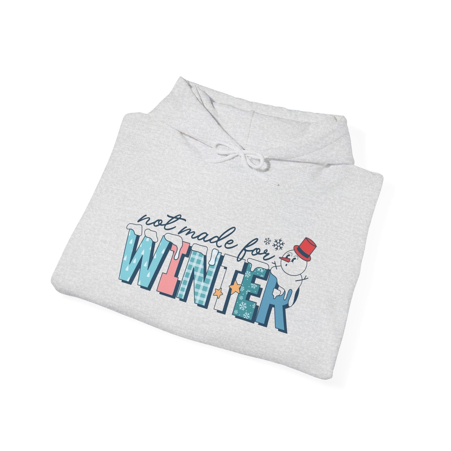 Not Made For Winter Graphic Hoodie Unisex Heavy Blend™ Hooded Sweatshirt