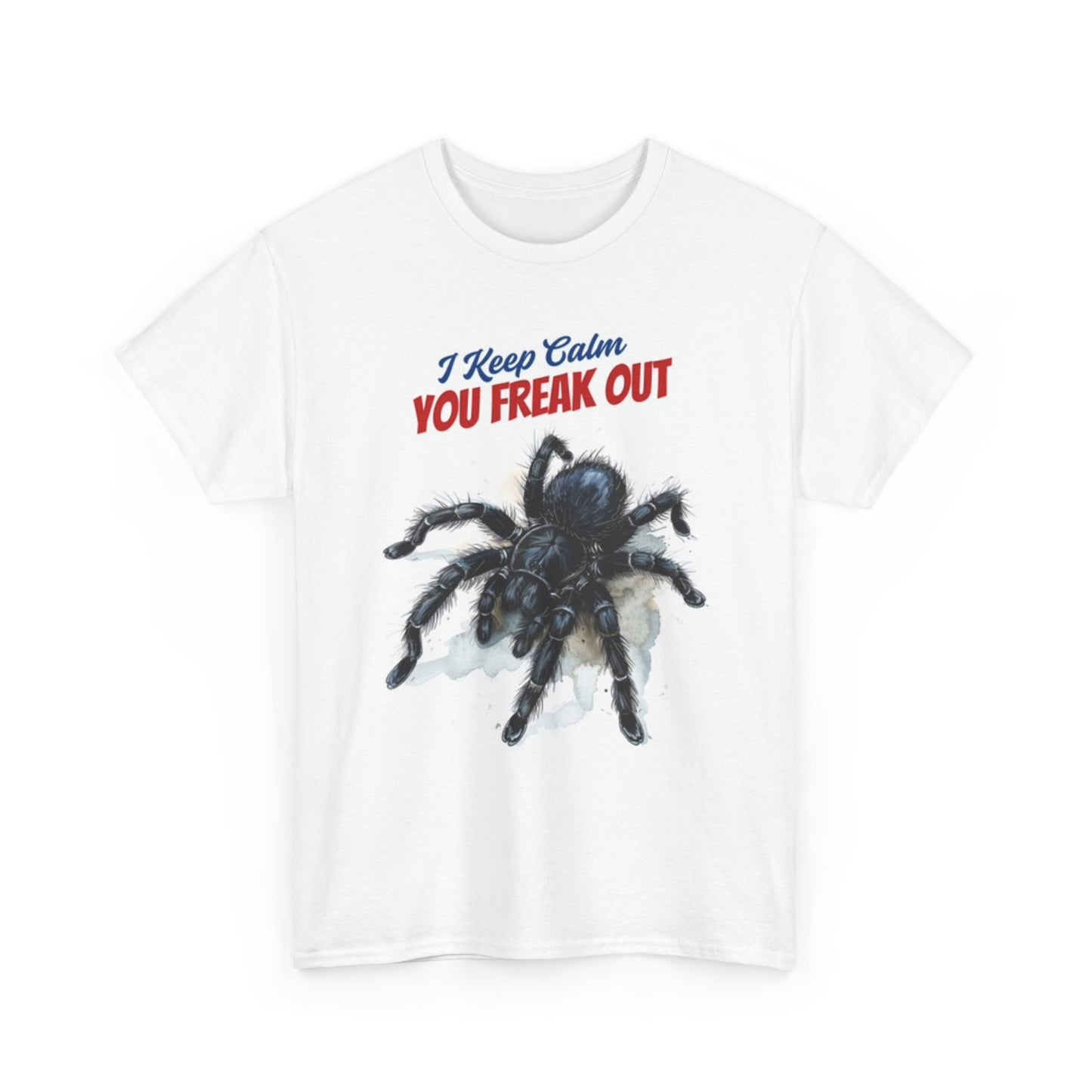 I Keep Calm You Freak Out Spider Graphic T Shirt Funny Unisex Heavy Cotton Tee