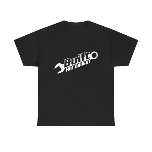Built Not Bought Garage Graphic T Shirt NEW ADULT Tee