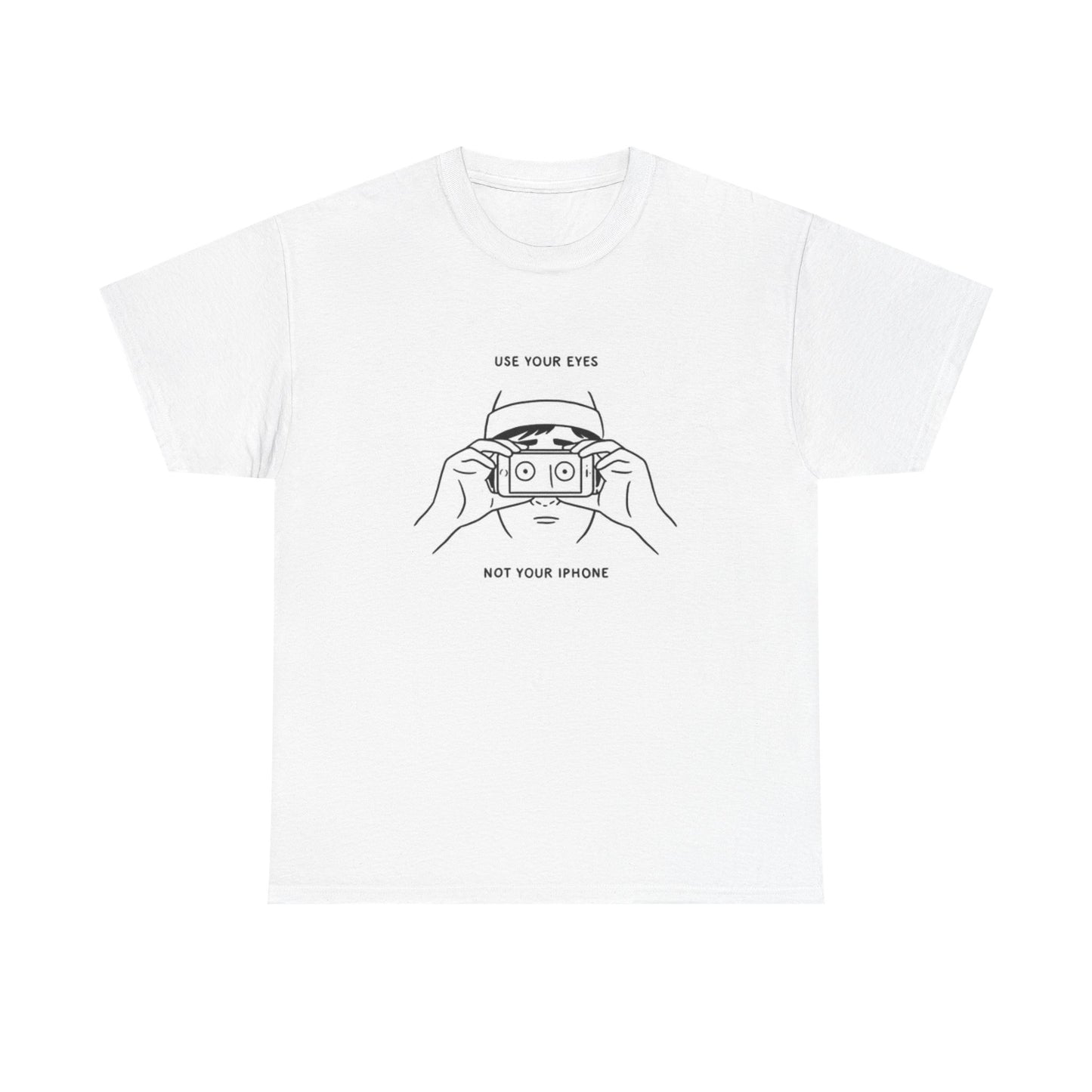 Use Your Eyes Not Your Iphone Graphic T Shirt Funny Unisex Heavy Cotton Tee