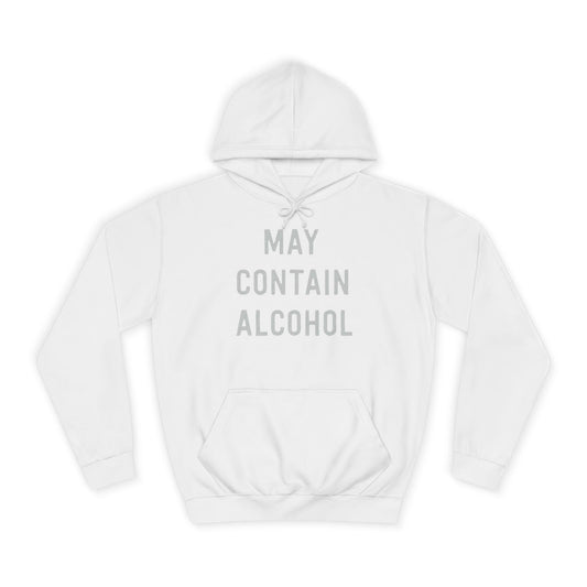 May Contain Alcohol Graphic Funny Hoodie Joke Gift Beers Unisex College Hoodie