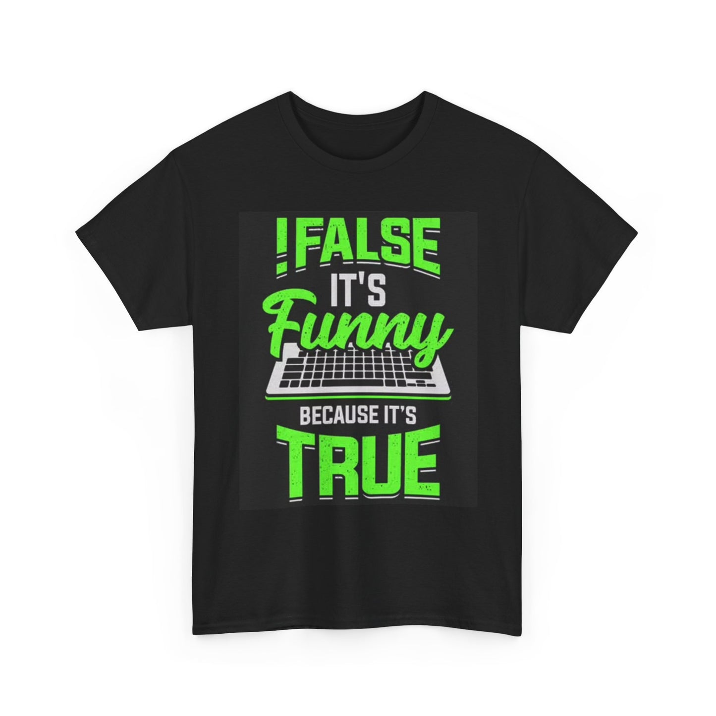 Funny Its False Graphic T Shirt Retro Jokes Dad Comedy Unisex Heavy Cotton Tee