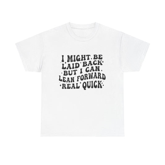 Funny Laid Back Graphic T Shirt Unisex Heavy Cotton Tee