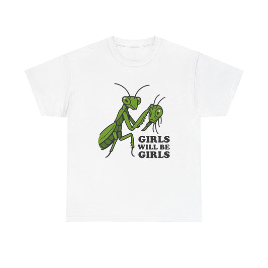 Girls Will Be Girls Funny Graphic T Shirt Men's Heavy Cotton Tee