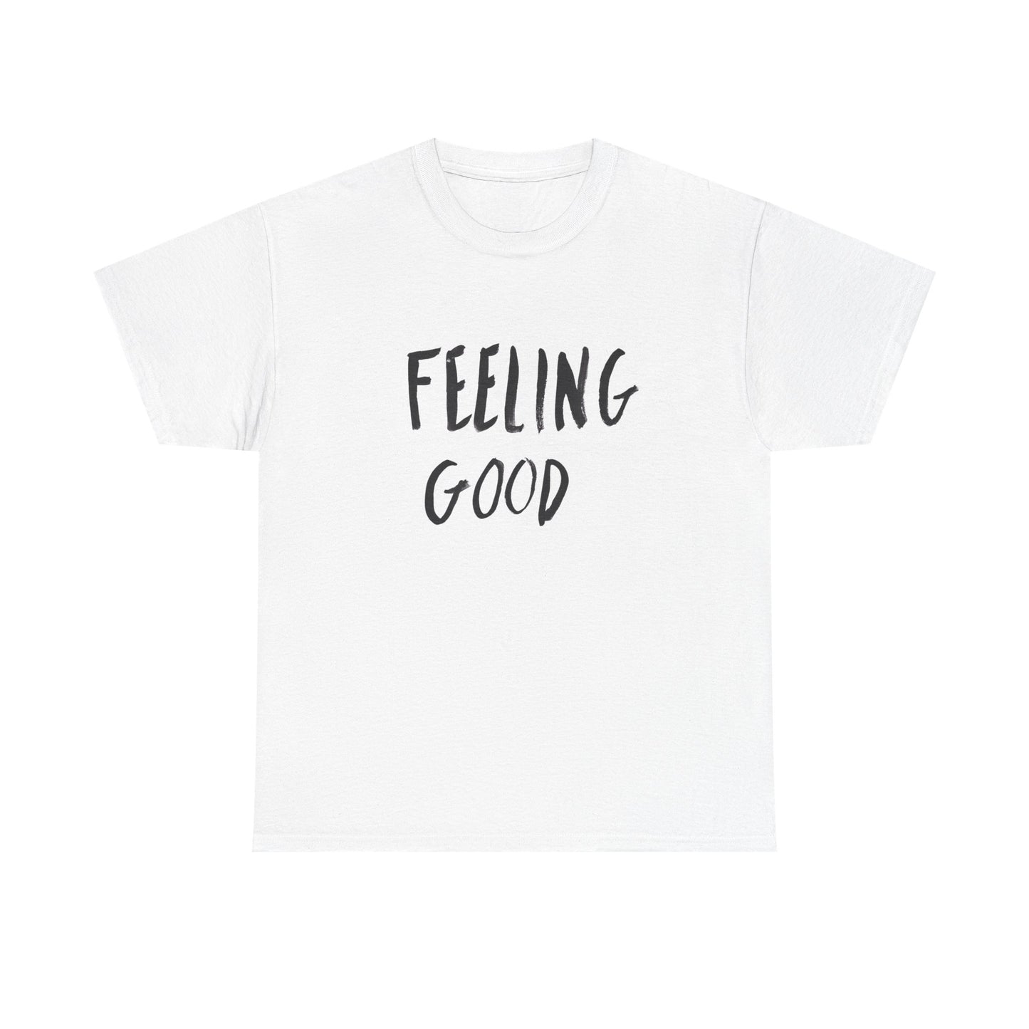 I'm Feeling Good Graphic T Shirt NEW ADULT Tee