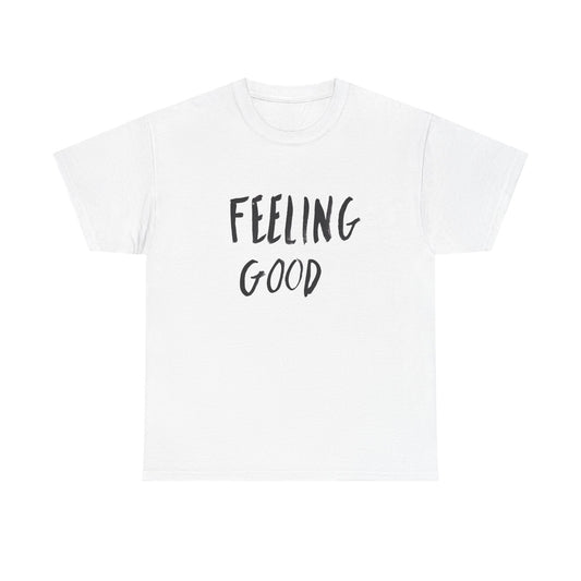 I'm Feeling Good Graphic T Shirt NEW ADULT Tee