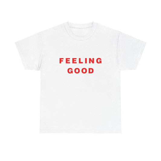 Feeling Good Graphic T Shirt NEW ADULT Tee